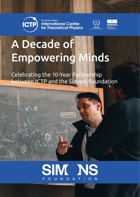 Cover of 'A Decade of Empowering Minds', the ICTP–Simons Foundation 10-year partnership report, featuring Luis Foà Torres at a blackboard